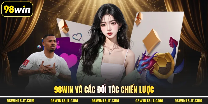 98win-va-cac-doi-tac-chien-luoc