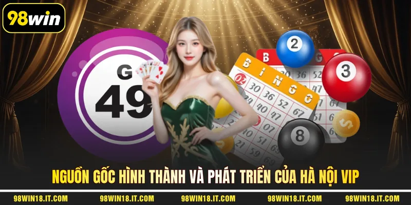 nguon-goc-hinh-thanh-va-phat-trien-cua-ha-noi-vip