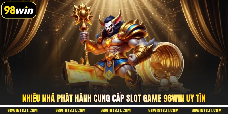 nhieu-nha-phat-hanh-cung-cap-slot-game-98win-uy-tin
