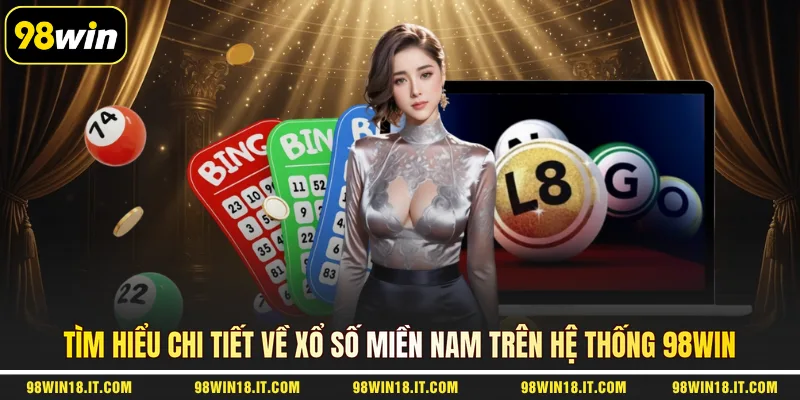 tim-hieu-chi-tiet-ve-xo-so-mien-nam-tren-he-thong-98win